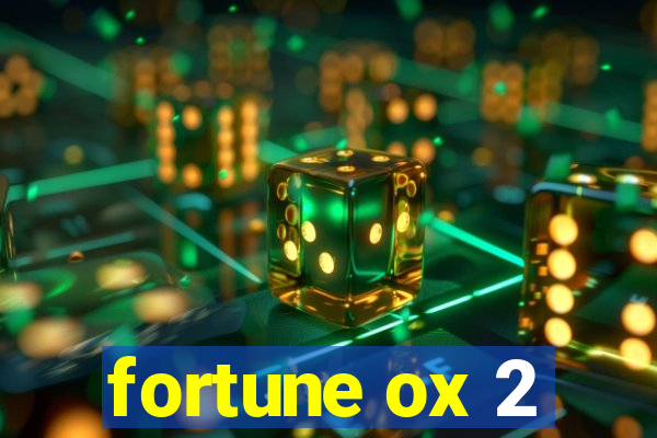 fortune ox 2